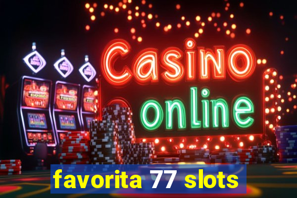 favorita 77 slots